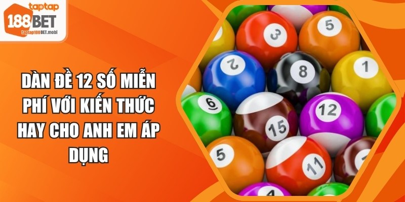 Dàn Đề 12 Số Miễn Phí